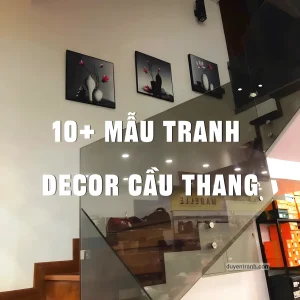 10 mẫu tranh treo cầu thang đẹp rẻ
